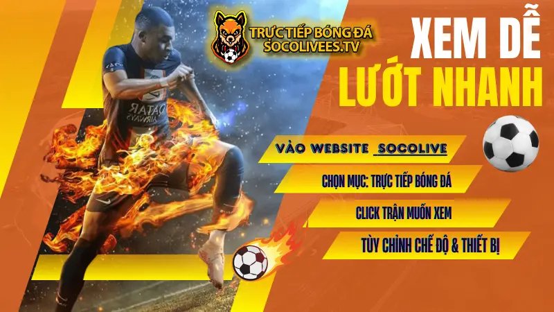 Socolive - Giao diện xem bóng đá dễ dùng trên Socolive