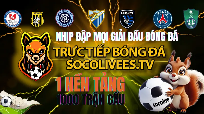 Socolive trực tiếp từ Ngoại hạng Anh đến V-League Socolive phát sóng trực tiếp các giải đấu bóng đá lớn nhỏ